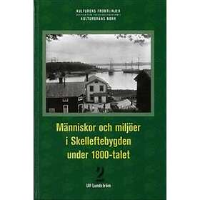 Ulf Lundström: Människor och miljöer i Skelleftebygden under 1800-talet
