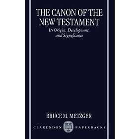 Bruce M Metzger: The Canon of the New Testament