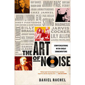 Daniel Rachel: The Art of Noise: Conversations with Great Songwriters