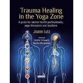 Joann Lutz: Trauma Healing in the Yoga Zone