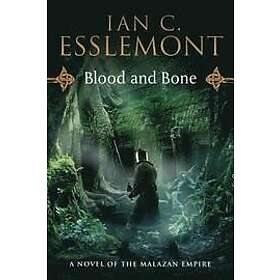 Ian C Esslemont: Blood and Bone: A Novel of the Malazan Empire