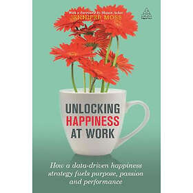 Jennifer Moss: Unlocking Happiness at Work