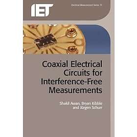 S Awan, Kibble B, J Schurr: Coaxial Electrical Circuits for Interference-Free Measurements
