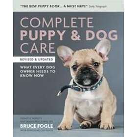 Dr Dr Bruce Fogle: Complete Puppy &; Dog Care