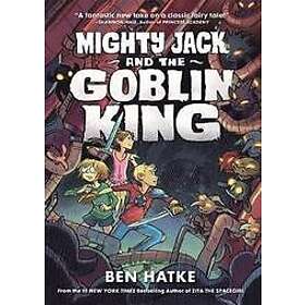 Ben Hatke: Mighty Jack and the Goblin King