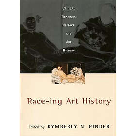 Kymberly N Pinder: Race-ing Art History