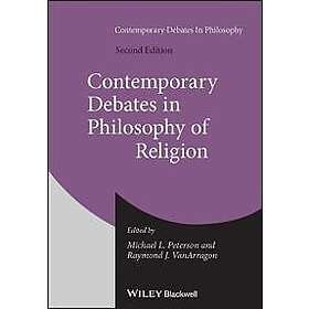 Michael L Peterson, Raymond J VanArragon: Contemporary Debates in Philosophy of 