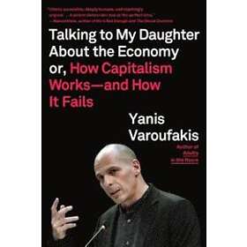 Yanis Varoufakis: Talking to My Daughter About the Economy