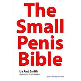 Ant Smith: The Small Penis Bible
