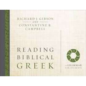 Richard J Gibson, Constantine R Campbell: Reading Biblical Greek