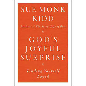 Sue Monk Kidd: God's Joyful Surprise
