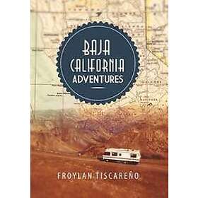 Froylan Tiscareno: Baja California Adventures