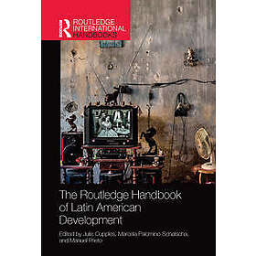 Julie Cupples, Marcela Palomino-Schalscha, Manuel Prieto: The Routledge Handbook of Latin American Development