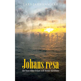 Lars Jarnhammar: Johans resa där han söker friheten och finner av kärleken