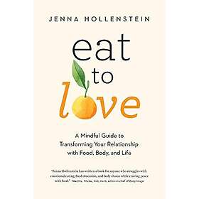 Jenna Hollenstein: Eat to Love