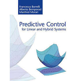 Francesco Borrelli: Predictive Control for Linear and Hybrid Systems