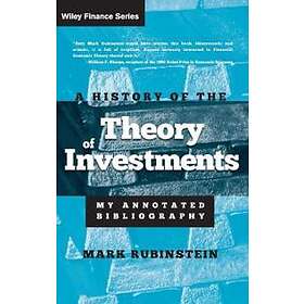 M Rubinstein: A History of the Theory Investments My Annotated Bibliography