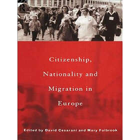 David Cesarani, Mary Fulbrook: Citizenship, Nationality and Migration in Europe