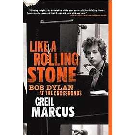 Greil Marcus: Like a Rolling Stone