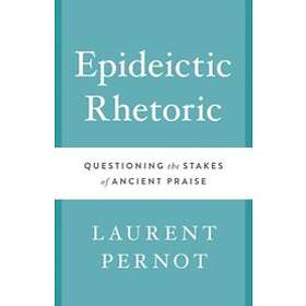 Laurent Pernot: Epideictic Rhetoric