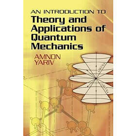Amnon Yariv: An Introduction to Theory and Applications of Quantum Mechanics