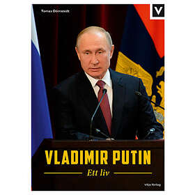 Tomas Dömstedt: Vladimir Putin Ett liv
