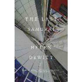 Helen Dewitt: Last Samurai