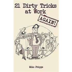 Mike Phipps: 21 Dirty Tricks at Work (Again)