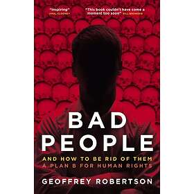 Geoffrey Robertson: Bad People
