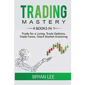 Bryan Lee: Trading Mastery- 4 Books in 1