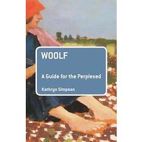 Dr Kathryn Simpson: Woolf: A Guide for the Perplexed