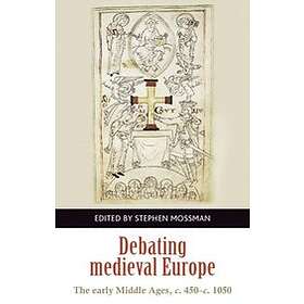 Stephen Mossman: Debating Medieval Europe