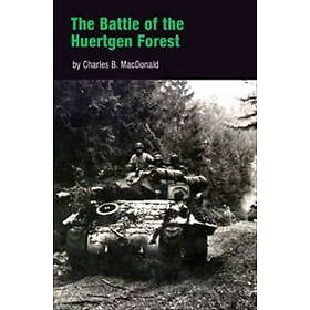 Charles B MacDonald: The Battle of the Huertgen Forest