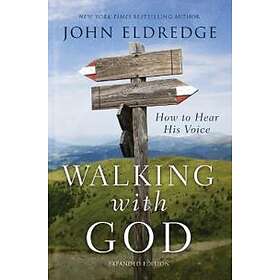 John Eldredge: Walking with God
