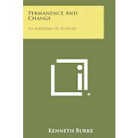Kenneth Burke: Permanence and Change: An Anatomy of Purpose