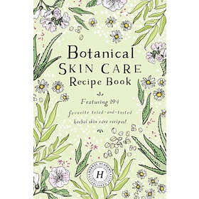The Herbal Academy: Botanical Skin Care Recipe Book