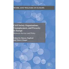 Simone Baglioni, M Giugni: Civil Society Organizations, Unemployment, and Precarity in Europe