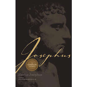 William Whiston: Josephus The Complete Works
