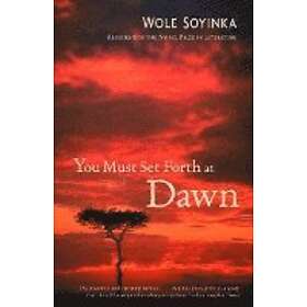 Wole Soyinka: You Must Set Forth at Dawn: A Memoir
