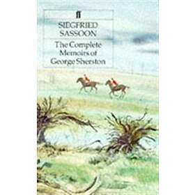 Siegfried Sassoon: The Complete Memoirs of George Sherston
