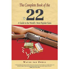 Wayne Van Zwoll: Complete Book of the .22