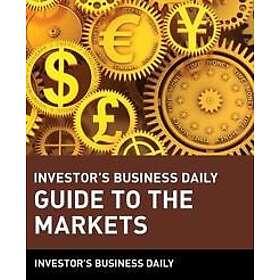 Investor's Business Daily: Investor's Business Daily Guide to the Markets