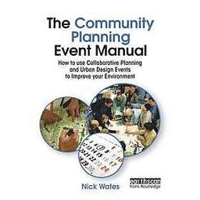 Nick Wates, John Thompson: The Community Planning Event Manual