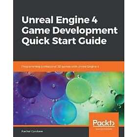 Rachel Cordone: Unreal Engine 4 Game Development Quick Start Guide
