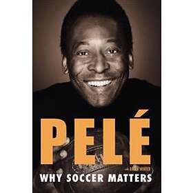 Pele: Why Soccer Matters
