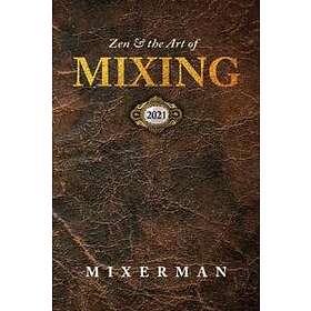 Mixerman: Zen and the Art of MIXING