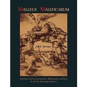Jakob Sprenger: Malleus Maleficarum- Montague Summers Translation