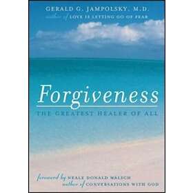 Gerald G Jampolsky: Forgiveness