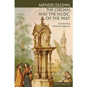 Professor Jurgen Thym: Mendelssohn, the Organ, and Music of Past