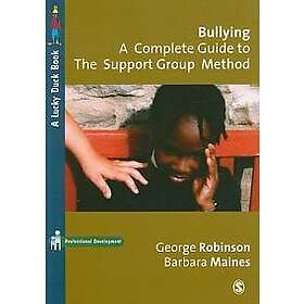 George Robinson: Bullying: A Complete Guide to the Support Group Method